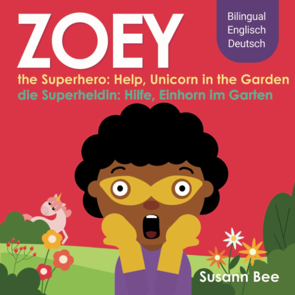 kinderbuecher Zoey die Superheldin: Hilfe, Einhorn im Garten